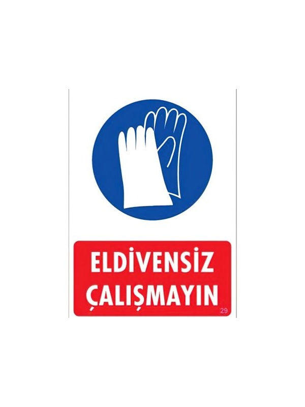 Eldivensiz Çalışmayın - PVC Uyarı Levhası