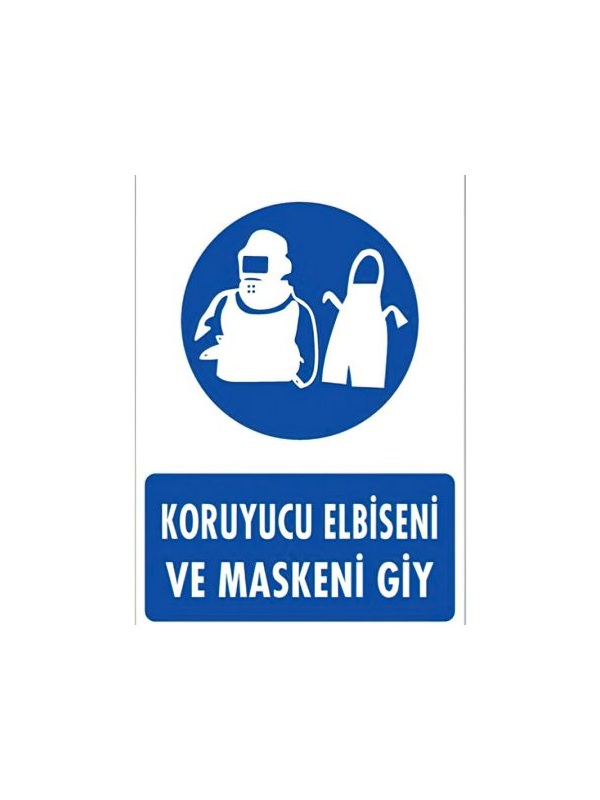 Koruyucu Elbiseni ve Maskeni Giy - PVC Uyarı Levhası